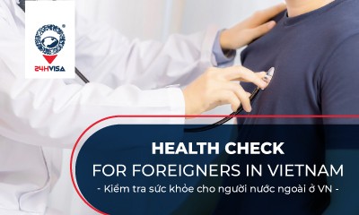Vietnam Health Check for Foreigners – Where and How to Get 2023? 